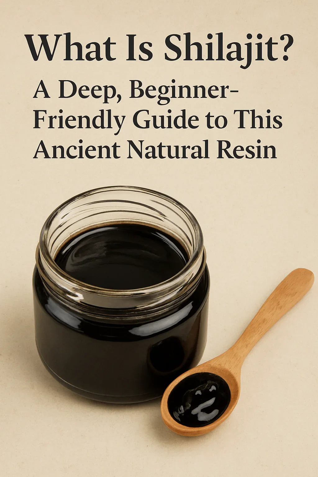 What Is Shilajit? A Deep, Beginner-Friendly Guide to This Ancient Natural Resin